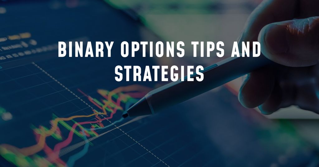 Binary options tips and strategies